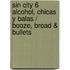 Sin City 6 Alcohol, Chicas Y Balas / Booze, Broad & Bullets