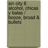 Sin City 6 Alcohol, Chicas Y Balas / Booze, Broad & Bullets door Frank Miller