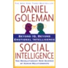 Social Intelligence: The New Science Of Human Relationships by Daniel P. Goleman