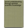 Social Understanding Through Spiritual Scientific Knowledge door Rudolf Steiner