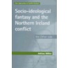 Socio-Ideological Fantasy and the Northern Ireland Conflict door Adrian Millar
