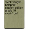 Steck-Vaughn Boldprint: Student Edition Grade 10 Movin' On! door Various Stckvagn