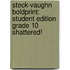 Steck-Vaughn Boldprint: Student Edition Grade 10 Shattered!