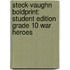 Steck-Vaughn Boldprint: Student Edition Grade 10 War Heroes