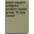 Steck-Vaughn Boldprint: Student Reader Grade 10 Stay Tuned!