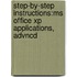 Step-By-Step Instructions:Ms Office Xp Applications, Advncd