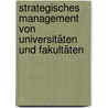Strategisches Management Von Universitäten Und Fakultäten door Oliver Kohmann