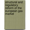 Structural And Regulatory Reform Of The European Gas Market door Aldo Spanjer