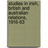 Studies In Irish, British And Australian Relations, 1916-63 door John B. O'Brien