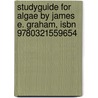 Studyguide For Algae By James E. Graham, Isbn 9780321559654 by Cram101 Textbook Reviews