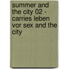 Summer and the City 02 - Carries Leben vor Sex and the City door Candance Bushnell