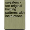 Sweaters - Ten Original Knitting Patterns With Instructions by Anon