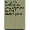 Tab Guitar Method: An Easy Approach To Lead & Rhythm Guitar door Jerry Snyder