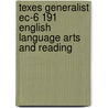 Texes Generalist Ec-6 191 English Language Arts and Reading door Sharon A. Wynne