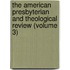 The American Presbyterian And Theological Review (Volume 3)