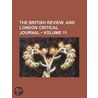 The British Review, And London Critical Journal (Volume 11) door William Roberts
