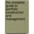 The Complete Guide To Portfolio Construction And Management