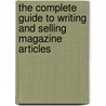 The Complete Guide to Writing and Selling Magazine Articles by Peggy Fielding
