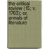 The Critical Review (15; V. 1763); Or, Annals Of Literature