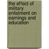 The Effect Of Military Enlistment On Earnings And Education