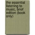 The Essential Listening To Music, Brief Edition (Book Only)