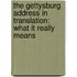 The Gettysburg Address In Translation: What It Really Means