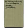 The Journey Surviving Breast Cancer And Managing Lymphedema by Freda Whalen-plues
