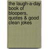 The Laugh-A-Day Book Of Bloopers, Quotes & Good Clean Jokes by Jim Kraus