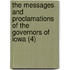 The Messages And Proclamations Of The Governors Of Iowa (4)