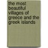 The Most Beautiful Villages Of Greece And The Greek Islands