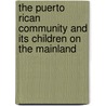 The Puerto Rican Community and Its Children on the Mainland door Francesco Cordasco