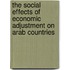 The Social Effects Of Economic Adjustment On Arab Countries
