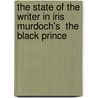 The State Of The Writer In Iris Murdoch's  The Black Prince door Theresa Schmidt