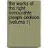 The Works Of The Right Honourable Joseph Addison (Volume 1)