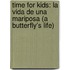 Time For Kids: La Vida De Una Mariposa (A Butterfly's Life)
