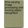 Time-Varying Image Processing And Moving Object Recognition door V. Cappellini