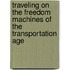 Traveling on the Freedom Machines of the Transportation Age