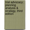 Trial Advocacy: Planning Analysis & Strategy, Third Edition door Marilyn J. Berger