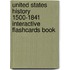 United States History 1500-1841 Interactive Flashcards Book