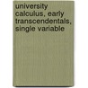 University Calculus, Early Transcendentals, Single Variable by Maurice D. Weir