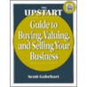 Upstart Guide To Buying, Valuing, And Selling Your Business by Scott Gabehart