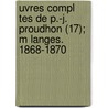 Uvres Compl Tes De P.-J. Proudhon (17); M Langes. 1868-1870 door Pierre-Joseph Proudhon