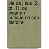 Vie De J Sus (2, Pt. 1); Ou Examen Critique De Son Histoire door David Friedrich Strauss