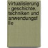 Virtualisierung - Geschichte, Techniken Und Anwendungsf Lle