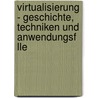 Virtualisierung - Geschichte, Techniken Und Anwendungsf Lle door Henrik Muhe