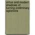 Virtue and Modern Shadows of Turning Preliminary Agitations