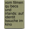 Vom Filmen Qu Becs Und Irlands: Auf Identit Tssuche Im Kino by Petre Puskasu