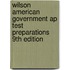 Wilson American Government Ap Test Preparations 9th Edition