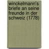 Winckelmann's Briefe an Seine Freunde in Der Schweiz (1778) by Johann Joachim Winckelmann
