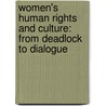 Women's Human Rights And Culture: From Deadlock To Dialogue door Rikki Holtmaat